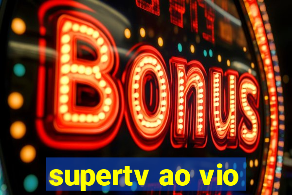 supertv ao vio